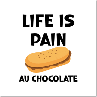 Life is Pain au Chocolat Funny French Pastry Posters and Art